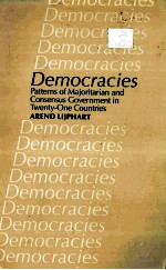 DEMOCRACIES:PATTERNS <em>OF</em> MAJORITARIAN AND CONSENSUS GOVERNMENT <em>IN</em> TWENTY-ONE COUNTRIES