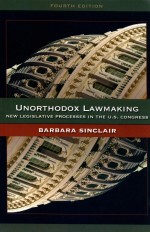 UNORTHODOX LAWMAKING  NEW LEGISLATIVE <em>PROCESSES</em> IN THE U.S.CONGRESS  FOURTH <em>EDITION</em>