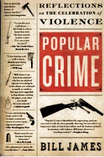 POPULAR <em>CRIME</em>  REFLECTIONS ON THE CELEBRATION <em>OF</em> VIOLENCE