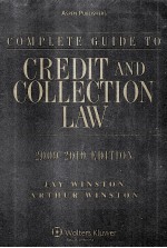 COMP<em>L</em>ETE GUIDE TO CREDIT AND CO<em>L</em><em>L</em>ECTION <em>L</em>AW  2009-2010 EDITION