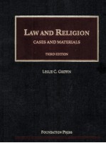 <em>LAW</em> <em>AND</em> RELIGI<em>ON</em>  CASES <em>AND</em> <em>MATERIALS</em>  THIRD EDITI<em>ON</em>