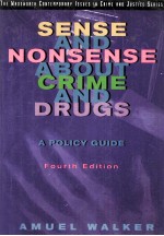 SENSE AND NONSENSE <em>ABOUT</em> CRIME AND DRUGS FOURTH EDITION