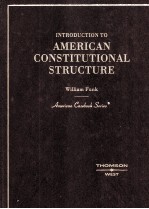 INTRODUCTION TO AMERICAN CONSTITUTIONAL <em>STRUCTURE</em>