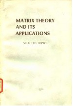 MATRIX <em>THEORY</em> AND ITS <em>APPLICATIONS</em>