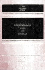 CRIMINAL <em>LAW</em>:CASES <em>AND</em> <em>MATERIALS</em> FOURTH EDITI<em>ON</em>