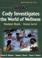 WORLD OF WELLNESS HEALTH EDUC<em>AT</em>ION SERIES WOW!CODY INVESTIG<em>AT</em>ES <em>THE</em> WORLD OF WELLNESS