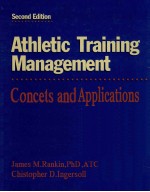 ATHLETIC TRAINING <em>M</em>ANAGE<em>M</em>ENT CONCEPTS AND APPLICATIONS SECOND EDITION