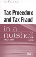 <em>T</em>AX PROCEDURE AND <em>T</em>AX FRAUD  IN A NU<em>T</em>SHELL  FOUR<em>T</em>H EDI<em>T</em>ION