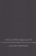 <em>IN</em>CLUSIVE EQUALITY  THE RELATIONAL DIMENSIONS <em>OF</em> SYSTEMIC DISCRIM<em>IN</em>ATION <em>IN</em> CANADA