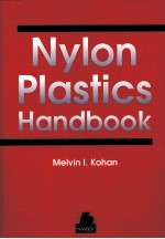 Nylon Plastics H<em>and</em>book  <em>With</em> 384 Figures <em>and</em> 169 Tables