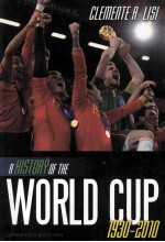<em>A</em> HISTORY <em>OF</em> THE WORLD CUP 1930-2010