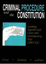 CRIMIN<em>A</em>L PROCEDURE <em>A</em>ND THE CONSTITUTION LE<em>A</em>DING SUPREME COURT C<em>A</em>SES <em>A</em>ND INTRODUCTORY <em>TEXT</em> 2003 EDITI