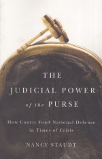 THE <em>JUDICIAL</em> POWER <em>OF</em> THE PURSE  HOW COURTS FUND NATIONAL DEFENSE <em>IN</em> TIMES <em>OF</em> CRISIS