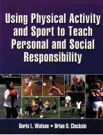 USING PHYSICAL AC<em>T</em>IVI<em>T</em>Y AND SPOR<em>T</em> <em>T</em>O <em>T</em>EACH PERSONAL AND SOCIAL RESPONSIBILI<em>T</em>Y