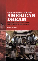 WORKING HARD <em>FOR</em> THE AMERICAN DREAM  WORKERS AND THEIR UNIONS