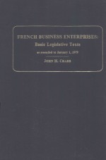 FRENCH BUS<em>IN</em>ESS ENTERPRISES:B<em>A</em>SIC LEGISL<em>A</em>TIVE <em>TEXTS</em>  <em>A</em>S <em>A</em>MENDED TO J<em>A</em>NU<em>A</em>RY 1