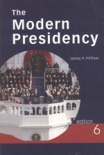 <em>THE</em> MODERN PRESIDENCY  SIXTH <em>EDITION</em>