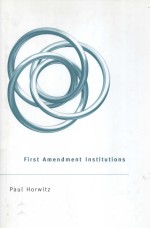 FIRST <em>A</em>MENDMENT INSTITUTIONS