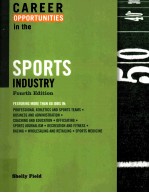 CAREER OPPORTUNITIES <em>IN</em> <em>THE</em> SPORTS <em>IN</em>DUSTRY <em>FOURTH</em> <em>EDITION</em>