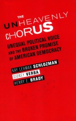 THE UNHEAVENLY CHORUS  UNEQUAL POLITICAL VOICE AND THE BROKEN PROMISE <em>OF</em> AMERICAN DEMOCRACY
