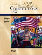 HIGH COURT CASE SUMMARIES  CONSTITUTIONAL <em>LAW</em>  3RD <em>EDITION</em>