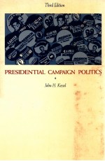PRESIDENTIAL CAMPAIGN POLITICS  COALITION STRATEGIES AND CITIZEN RESPONSE  THIRD <em>EDITION</em>