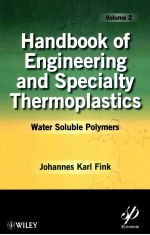 HANDBOOK OF <em>ENGINEERING</em> AND SPECIALITY THERMOPLASTICS  VOLUME 2 WATER SOLUBLE POLYMERS