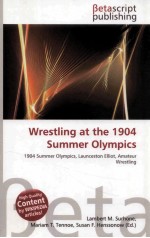 WRESTLING AT THE 1904 SU<em>M</em><em>M</em>ER OLY<em>M</em>PICS