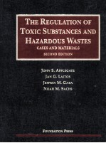 THE REGULATION OF TOXIC SUBSTANCES AND HAZARDOUS WASTES  SECOND <em>EDITION</em>