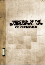 <em>PREDICTION</em> OF THE ENVIRONMENTAL FATE OF CHEMICALS