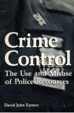 <em>CRIME</em> CONTROL  THE USE AND MISUSE <em>OF</em> POLICE RESOURCES