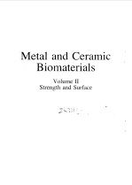Metal and ceramic <em>biomaterials</em>:structure:strength and surface.1984.Metal and Ceramic <em>Biomaterials</em> Vo
