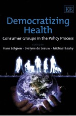 DEMOCRATIZING HEALTH CONSUMER GROUPS IN <em>THE</em> POLICY <em>PROCESS</em>