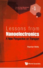 LESSONS FROM NANOSCIENCE:A LECTURE NOTE SERIES VOL.<em>1</em>  LESSONS FROM NANOELECTRONICS A NEW PERSPECTIVE