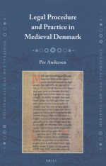 Legal Procedure and Practice <em>in</em> Medieval Denmark