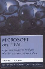 MICROS<em>OF</em>T ON TRIAL  LEGAL AND ECONOMIC <em>ANALYSIS</em> <em>OF</em> A TRANSATLANTIC ANTITRUST CASE