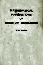 THE MATHEMATICAL FORNDATIONS OF <em>QUANTUM</em> <em>MECHANICS</em>:A LECTURE-NOTE VOLUME