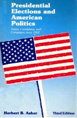PRESIDENTIAL ELECTIONS AND AMERICAN POLITICS  T<em>H</em>IRD EDITION