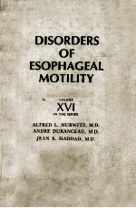 DISORDERS <em>OF</em> ESOPHAGEAL MOTILITY <em>VOLUME</em> XVI <em>IN</em> THE SERIES