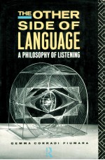 THE OTHER SIDE OF L<em>A</em>NGU<em>A</em>GE <em>A</em> PHILOSOPHY OF LISTENING