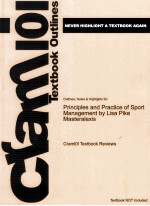 CRAM101 TEXTB<em>OO</em>K <em>OU</em>TLINES T<em>O </em>ACC<em>OM</em>PANY:PRINCIPLES AND PRACTICE <em>OF</em> SP<em>OR</em>T MANAGEMENT LISA PIKE MASTERA