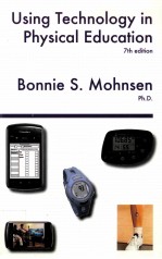 US<em>IN</em>G TECHNOLOGY <em>IN</em> PHYSICAL EDUCATION SEVENTH EDITION