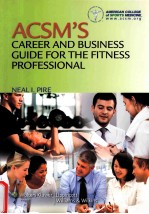 ACSM'S CAREER AND BUSINESS DUIDE <em>FOR</em> THE FITNESS PROFESSIONAL