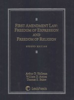FIRST AMENDMENT LAW:FREEDOM <em>OF</em> EXPRESSION AND FREEDOM <em>OF</em> PELIGION  SECOND <em>EDITION</em>