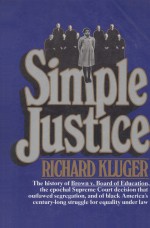 SIMPLE JUS<em>T</em>ICE  <em>T</em>HE HIS<em>T</em>ORY O<em>F</em> BROWN V.BOARD O<em>F</em> EDUCA<em>T</em>ION AND BLACK AMERICA'S S<em>T</em>RUGGLE <em>F</em>OR EQUALI<em>T</em>Y