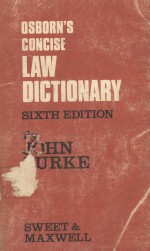 OSBORN'S CONCISE <em>LAW</em> DICTIONARY  SIXTH <em>EDITION</em>