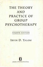 <em>THE</em> <em>THE</em>ORY AND <em>PRACTICE</em> <em>OF</em> GROUP PSYCHO<em>THE</em>RAPY <em>FOURTH</em> <em>EDITION</em>