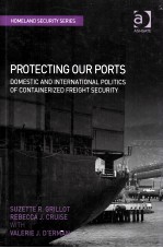 <em>PROTECTING</em> OUR PORTS  DOMESTIC AND INTERNATIONAL POLITICS POLITICS OF CONTAINERIZED FREIGHT SECURITY