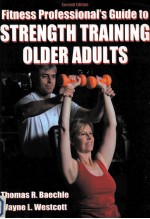 FITNESS PROFESSIONAL'S <em>GUIDE</em> TO STRENGTH TRAINING OLDER ADULTS SECOUND EDITION