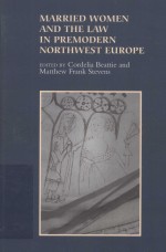 M<em>a</em>rried Women <em>a</em>nd the <em>L<em>a</em>w</em> <em>in</em> Premodern Northwest Europe